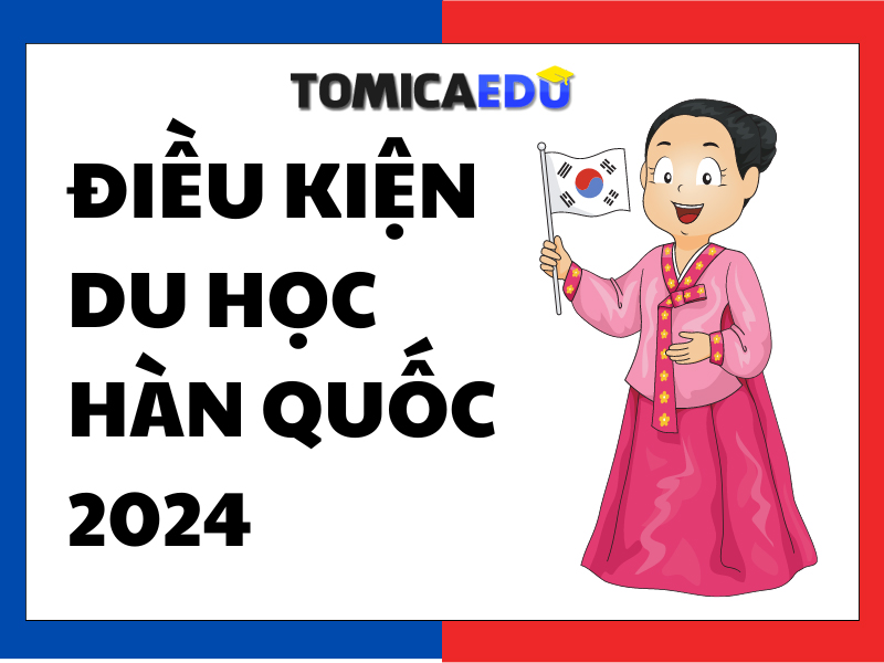 Điều kiện Du học Hàn Quốc